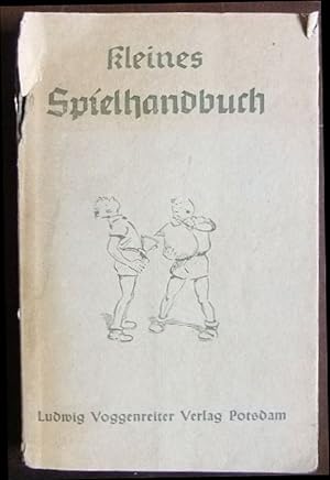 Kleines Spielehandbuch : zusammengestellt von Heinrich Voggenreiter.