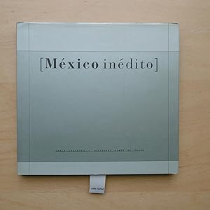 Mexico inedito. Fotografias del Archivo General de la Nacion