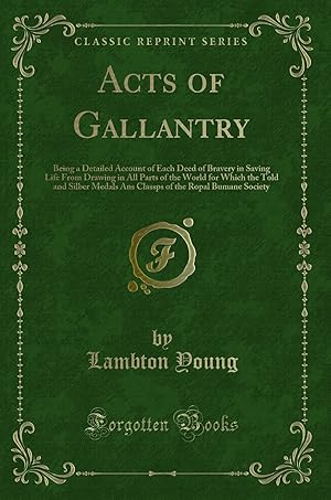 Image du vendeur pour Acts of Gallantry (Classic Reprint) mis en vente par Forgotten Books