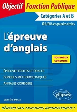 Imagen del vendedor de L'Epreuve d'Anglais preuves crites et Orales Catgories A et B IRA/ENA Grandes coles Nouveaux Concours a la venta por Dmons et Merveilles