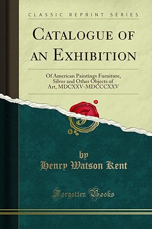 Seller image for Catalogue of an Exhibition (Classic Reprint) for sale by Forgotten Books