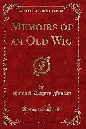 Bild des Verkufers fr Memoirs of an Old Wig (Classic Reprint) zum Verkauf von Forgotten Books