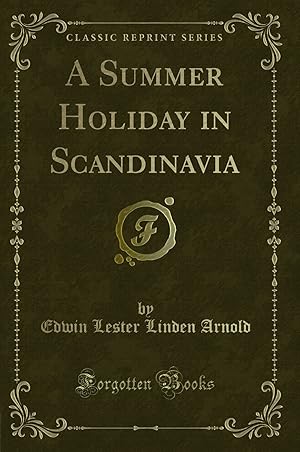 Image du vendeur pour A Summer Holiday in Scandinavia (Classic Reprint) mis en vente par Forgotten Books