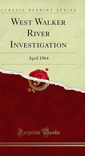 Seller image for West Walker River Investigation: April 1964 (Classic Reprint) for sale by Forgotten Books