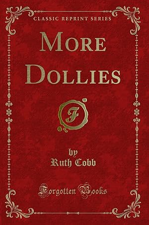 Image du vendeur pour More Dollies (Classic Reprint) mis en vente par Forgotten Books