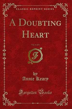 Imagen del vendedor de A Doubting Heart, Vol. 1 of 3 (Classic Reprint) a la venta por Forgotten Books