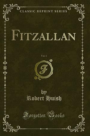 Imagen del vendedor de Fitzallan, Vol. 1 (Classic Reprint) a la venta por Forgotten Books