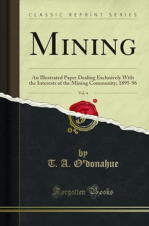 Image du vendeur pour Mining, Vol. 4 (Classic Reprint) mis en vente par Forgotten Books