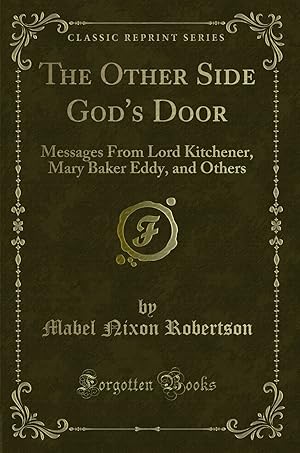 Seller image for The Other Side God's Door: Messages From Lord Kitchener, Mary Baker Eddy for sale by Forgotten Books