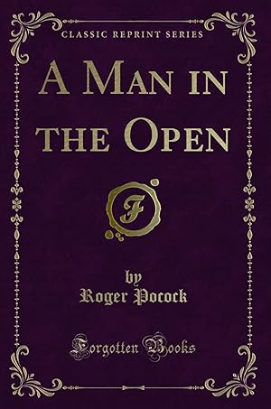 Bild des Verkufers fr A Man in the Open (Classic Reprint) zum Verkauf von Forgotten Books