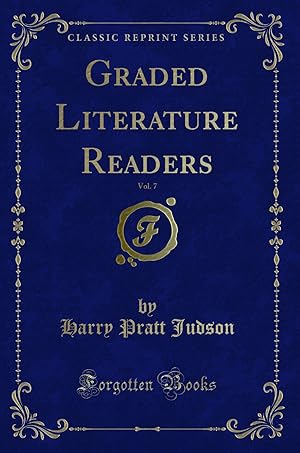 Seller image for Graded Literature Readers, Vol. 7 (Classic Reprint) for sale by Forgotten Books