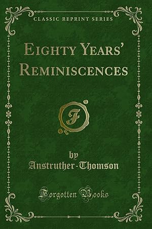 Image du vendeur pour Eighty Years' Reminiscences (Classic Reprint) mis en vente par Forgotten Books