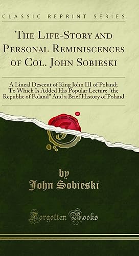 Immagine del venditore per The Life-Story and Personal Reminiscences of Col. John Sobieski venduto da Forgotten Books