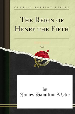 Seller image for The Reign of Henry the Fifth, Vol. 3: 1415-1422 (Classic Reprint) for sale by Forgotten Books