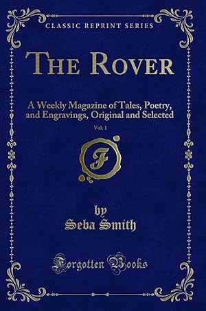 Immagine del venditore per The Rover, Vol. 1: A Weekly Magazine of Tales, Poetry, and Engravings venduto da Forgotten Books