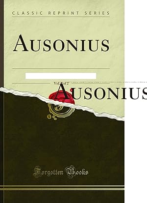 Immagine del venditore per Ausonius, Vol. 2 of 2: With an English Translation (Classic Reprint) venduto da Forgotten Books