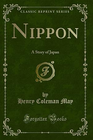 Bild des Verkufers fr Nippon: A Story of Japan (Classic Reprint) zum Verkauf von Forgotten Books