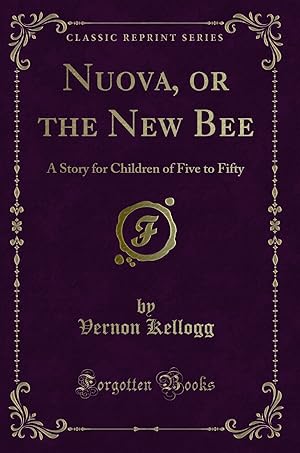 Seller image for Nuova, or the New Bee: A Story for Children of Five to Fifty (Classic Reprint) for sale by Forgotten Books