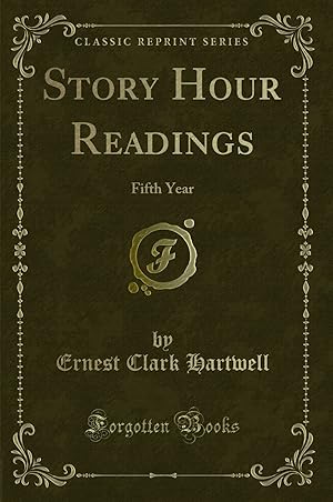 Seller image for Story Hour Readings: Fifth Year (Classic Reprint) for sale by Forgotten Books