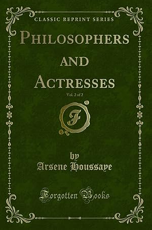 Seller image for Philosophers and Actresses, Vol. 2 of 2 (Classic Reprint) for sale by Forgotten Books