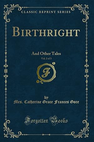 Imagen del vendedor de Birthright, Vol. 2 of 3: And Other Tales (Classic Reprint) a la venta por Forgotten Books
