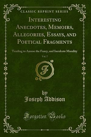 Bild des Verkufers fr Interesting Anecdotes, Memoirs, Allegories, Essays, and Poetical Fragments, Vol zum Verkauf von Forgotten Books
