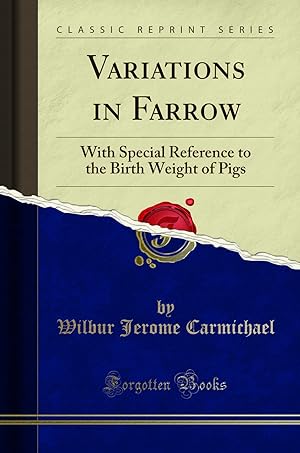 Bild des Verkufers fr Variations in Farrow: With Special Reference to the Birth Weight of Pigs zum Verkauf von Forgotten Books