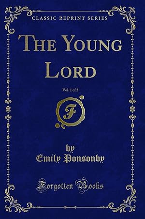 Seller image for The Young Lord, Vol. 1 of 2 (Classic Reprint) for sale by Forgotten Books