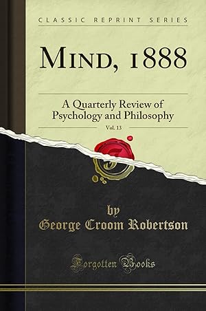 Imagen del vendedor de Mind, 1888, Vol. 13: A Quarterly Review of Psychology and Philosophy a la venta por Forgotten Books