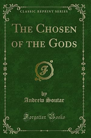 Imagen del vendedor de The Chosen of the Gods (Classic Reprint) a la venta por Forgotten Books