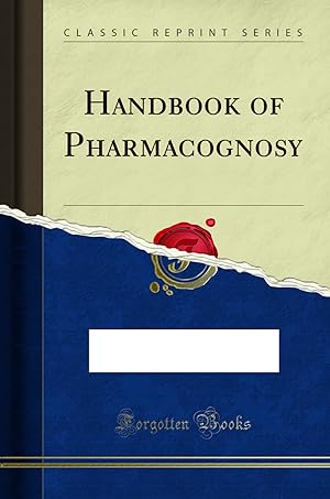 Seller image for Handbook of Pharmacognosy (Classic Reprint) for sale by Forgotten Books