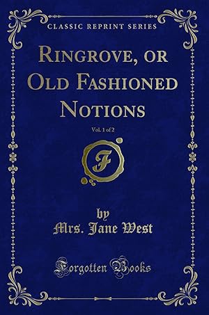 Seller image for Ringrove, or Old Fashioned Notions, Vol. 1 of 2 (Classic Reprint) for sale by Forgotten Books