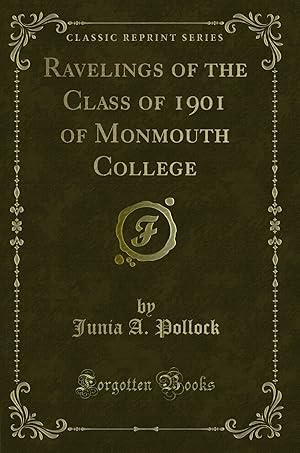 Seller image for Ravelings of the Class of 1901 of Monmouth College (Classic Reprint) for sale by Forgotten Books