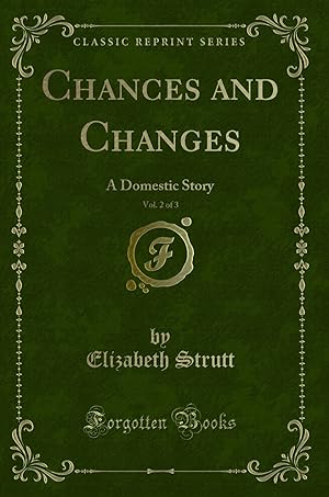 Seller image for Chances and Changes, Vol. 2 of 3: A Domestic Story (Classic Reprint) for sale by Forgotten Books