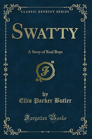 Immagine del venditore per Swatty: A Story of Real Boys (Classic Reprint) venduto da Forgotten Books