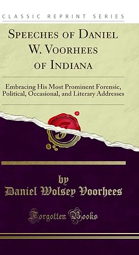 Imagen del vendedor de Speeches of Daniel W. Voorhees of Indiana (Classic Reprint) a la venta por Forgotten Books