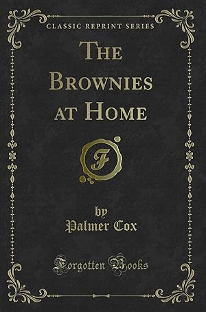 Seller image for The Brownies at Home (Classic Reprint) for sale by Forgotten Books
