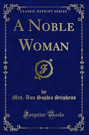 Seller image for A Noble Woman (Classic Reprint) for sale by Forgotten Books