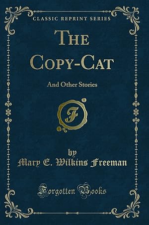 Seller image for The Copy-Cat: And Other Stories (Classic Reprint) for sale by Forgotten Books