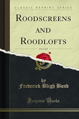 Imagen del vendedor de Roodscreens and Roodlofts, Vol. 2 of 2 (Classic Reprint) a la venta por Forgotten Books