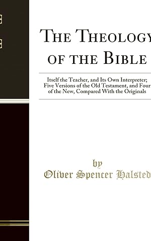 Seller image for The Theology of the Bible: Itself the Teacher, and Its Own Interpreter for sale by Forgotten Books