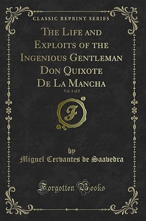 Seller image for The Life and Exploits of the Ingenious Gentleman Don Quixote De La Mancha, Vol for sale by Forgotten Books