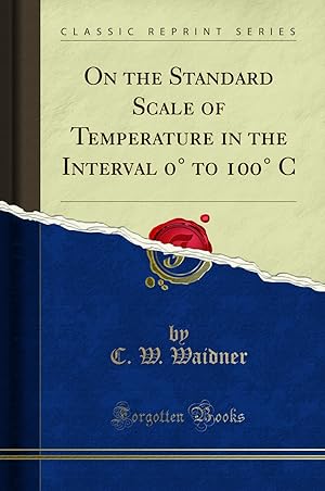 Image du vendeur pour On the Standard Scale of Temperature in the Interval 0° to 100° C mis en vente par Forgotten Books