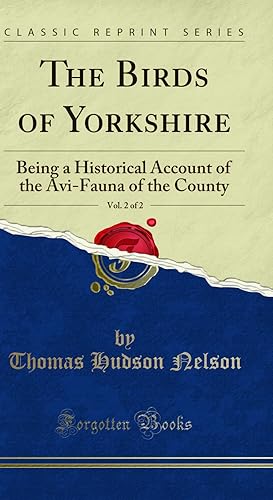 Seller image for The Birds of Yorkshire, Vol. 2 of 2 (Classic Reprint) for sale by Forgotten Books