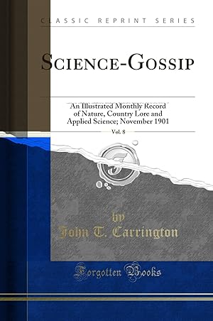 Imagen del vendedor de Science-Gossip, Vol. 8: An Illustrated Monthly Record of Nature a la venta por Forgotten Books