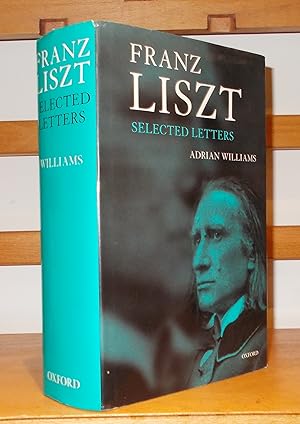 Franz Liszt: Selected Letters