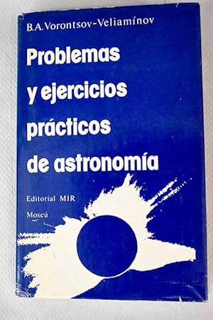 Imagen del vendedor de Problemas y ejercicios prcticos de astronoma a la venta por Alcan Libros