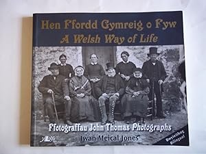 Seller image for A Welsh Way of Life Hen Ffordd Cymreig o Fyw: Photographs Ffotograffau for sale by Carmarthenshire Rare Books