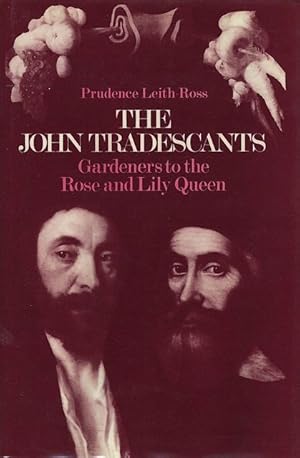 Seller image for The John Tradescants. Gardeners to the Rose and Lily Queen. for sale by C. Arden (Bookseller) ABA