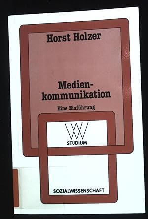 Medienkommunikation : Einführung in handlungs- und gesellschaftstheoretische Konzeptionen. WV-Stu...